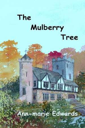 The Mulberry Tree de Ann-Marie Edwards