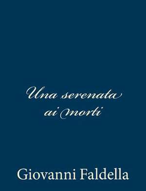 Una Serenata AI Morti de Giovanni Faldella