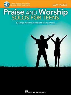 Praise and Worship Solos for Teens, Low Voice de Larry Moore