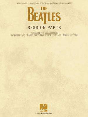 The Beatles Session Parts: Note-For-Note Transcriptions of the Brass, Woodwind, Strings and More de Beatles