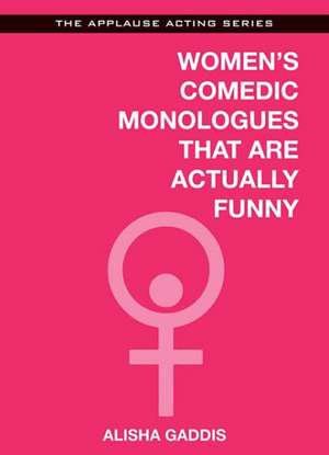 Women's Comedic Monologues That Are Actually Funny de Alisha Gaddis