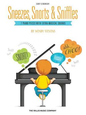 Sneezes, Snorts & Sniffles de Wendy Stevens