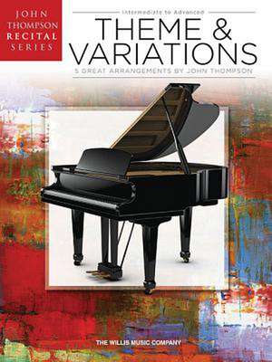 Theme and Variations: John Thompson Recital Series Intermediate to Advanced Level de Hal Leonard Publishing Corporation