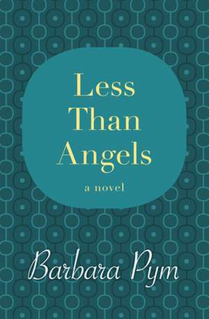 Less Than Angels de Barbara Pym