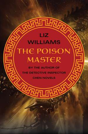 The Poison Master de Liz Williams