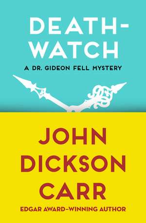 Death-Watch de John Dickson Carr