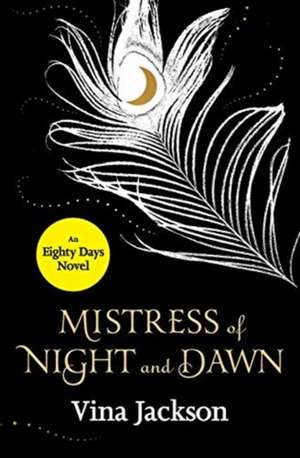 Mistress of Night and Dawn de Vina Jackson