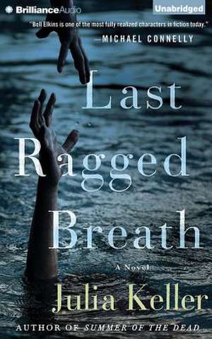 Last Ragged Breath de Julia Keller