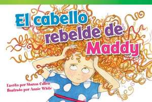 El Cabello Rebelde de Maddy de Sharon Callen