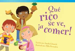Qué Rico Se Ve, ¡A Comer! de Amelia Edwards