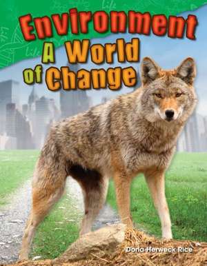 Environment: A World of Change (Grade 2) de Dona Herweck Rice