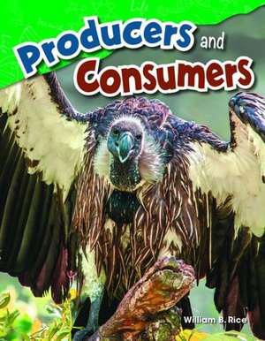 Producers and Consumers (Grade 4) de William B. Rice