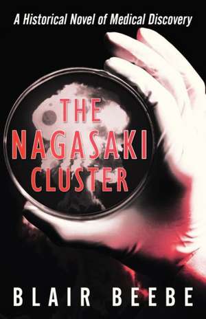 The Nagasaki Cluster de Blair Beebe