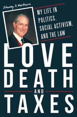 Love, Death, and Taxes de Stanley S. Weithorn