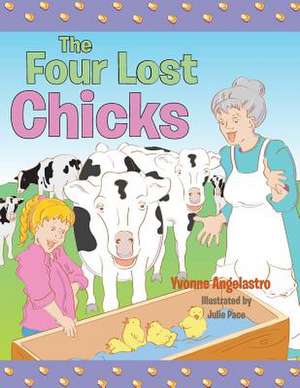 The Four Lost Chicks de Yvonne Angelastro