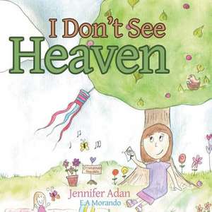 I Don't See Heaven de Jennifer Adan