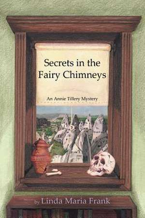 Secrets in the Fairy Chimneys de Linda Maria Frank