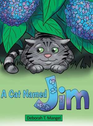 A Cat Named Jim de Deborah T. Mangel