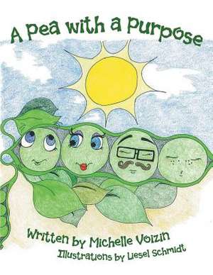 A Pea with a Purpose de Michelle Voizin