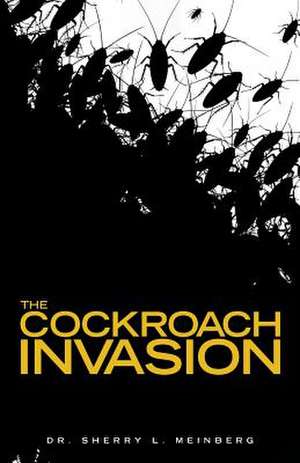 The Cockroach Invasion de Sherry L. Meinberg