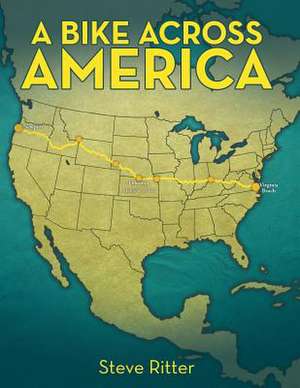 A Bike Across America de Steve Ritter