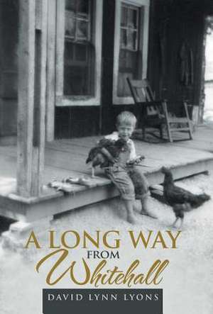 A Long Way from Whitehall de David Lynn Lyons