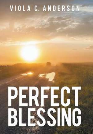 Perfect Blessing de Viola C. Anderson