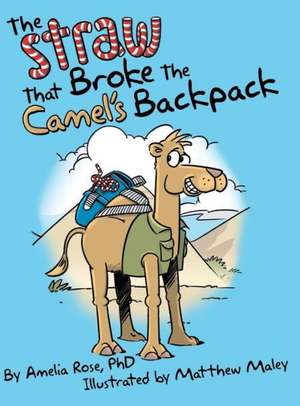 The Straw That Broke the Camel's Backpack de Amelia Rose