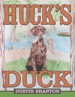 Huck's Duck de Dustin Branton