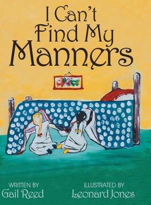 I Can't Find My Manners de Gail Reed