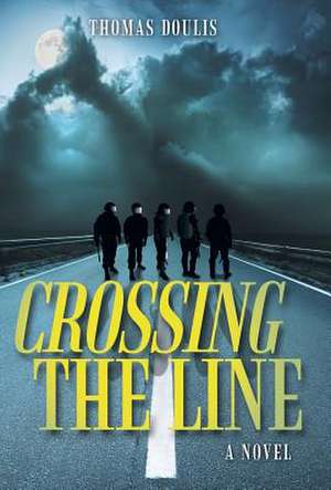 Crossing the Line de Thomas Doulis