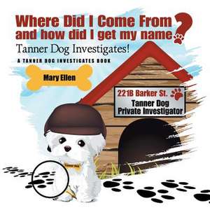 Where Did I Come From? and How Did I Get My Name? de Mary Ellen