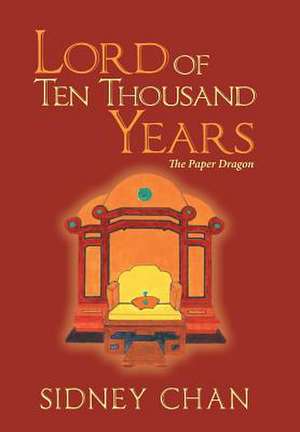 Lord of Ten Thousand Years de Sidney Chan