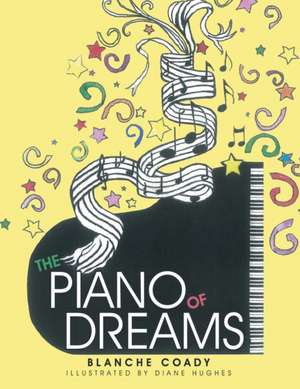 The Piano of Dreams de Blanche Coady