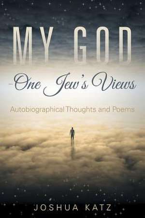 My God-One Jew's Views de Joshua Katz