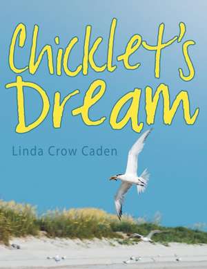 Chicklet's Dream de Linda Crow Caden