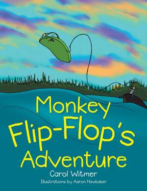 Monkey Flip-Flop's Adventure de Carol Witmer