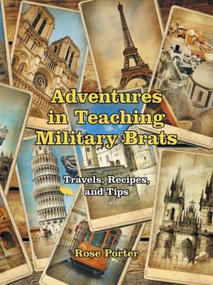 Adventures in Teaching Military Brats de Rose Porter