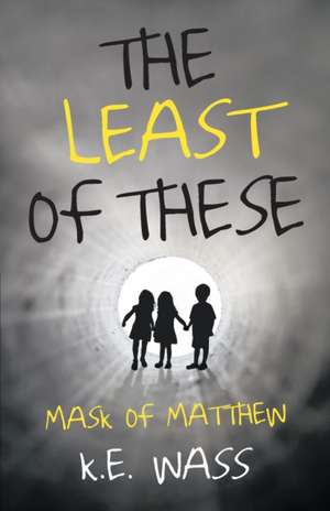 The Least of These de K. E. Wass