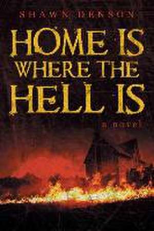 Home Is Where the Hell Is de Shawn Denson