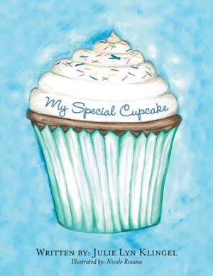 My Special Cupcake de Julie Lyn Klingel