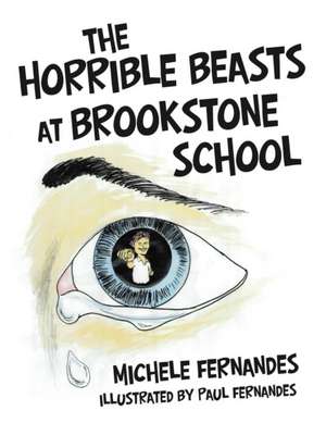 The Horrible Beasts at Brookstone School de Michele Fernandes