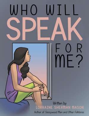 Who Will Speak for Me? de Lorraine Sherman Mason