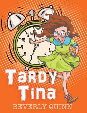 Tardy Tina de Beverly Quinn