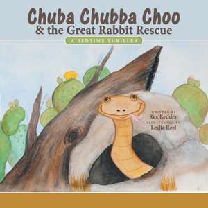 Chuba Chubba Choo & the Great Rabbit Rescue de Rex Redden