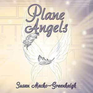 Plane Angels de Susan Macho-Greenhalgh