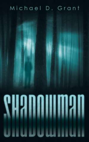 Shadowman de Michael D. Grant