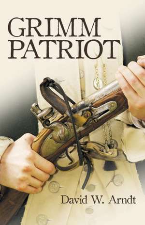 Grimm Patriot de David W. Arndt