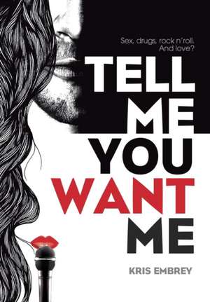 Tell Me You Want Me de Kris Embrey