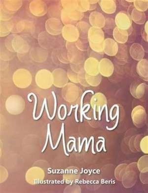 Working Mama de Suzanne Joyce